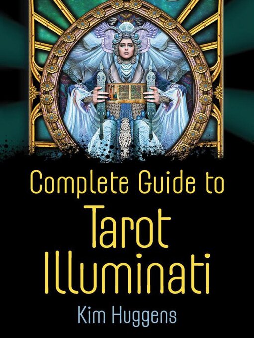Title details for Complete Guide to Tarot Illuminati by Kim Huggens - Available